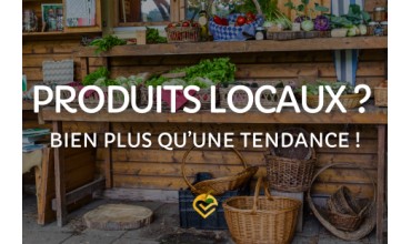 Les produits locaux : bien plus qu'une tendance